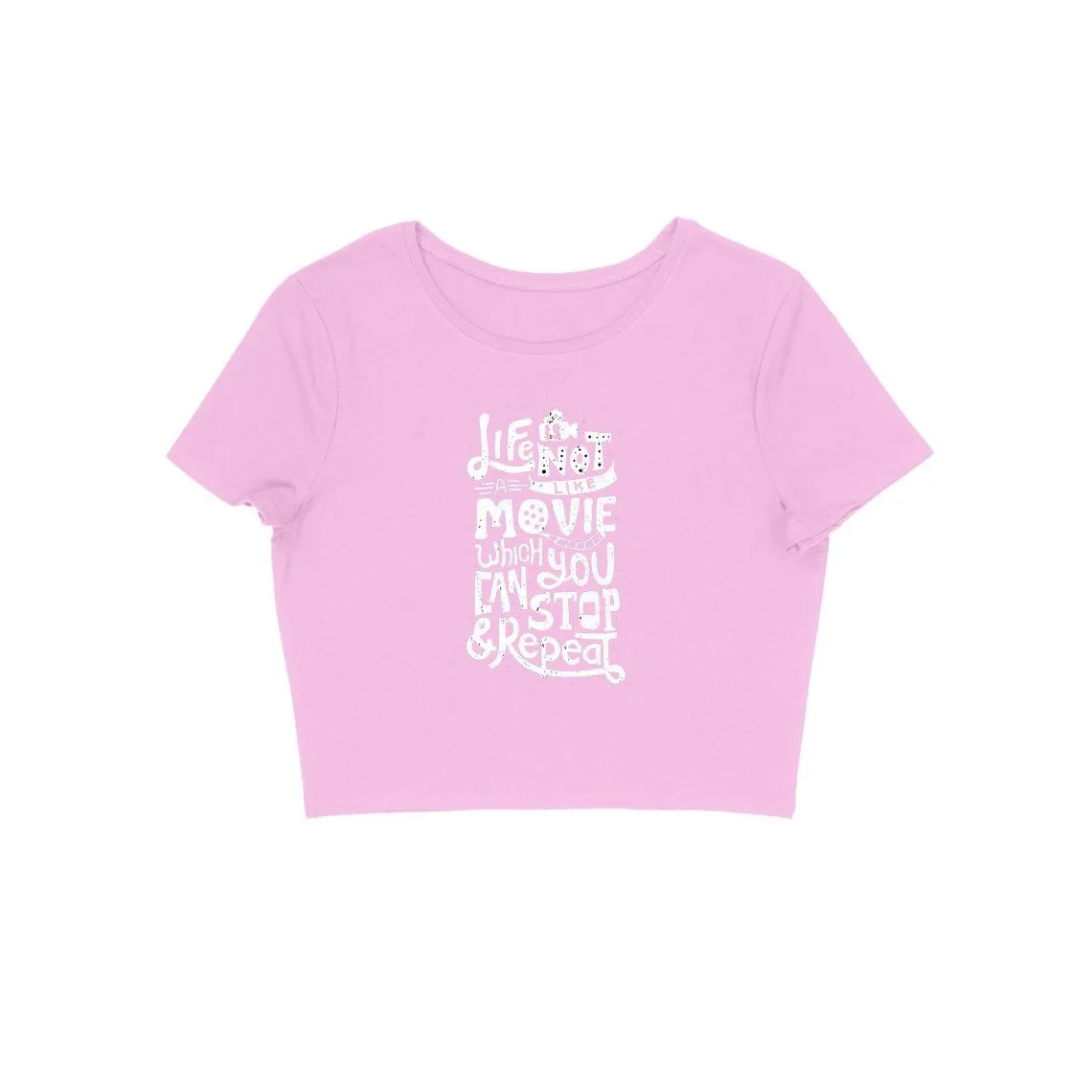 Life Is Not Like Movie Crop Top - CT00032