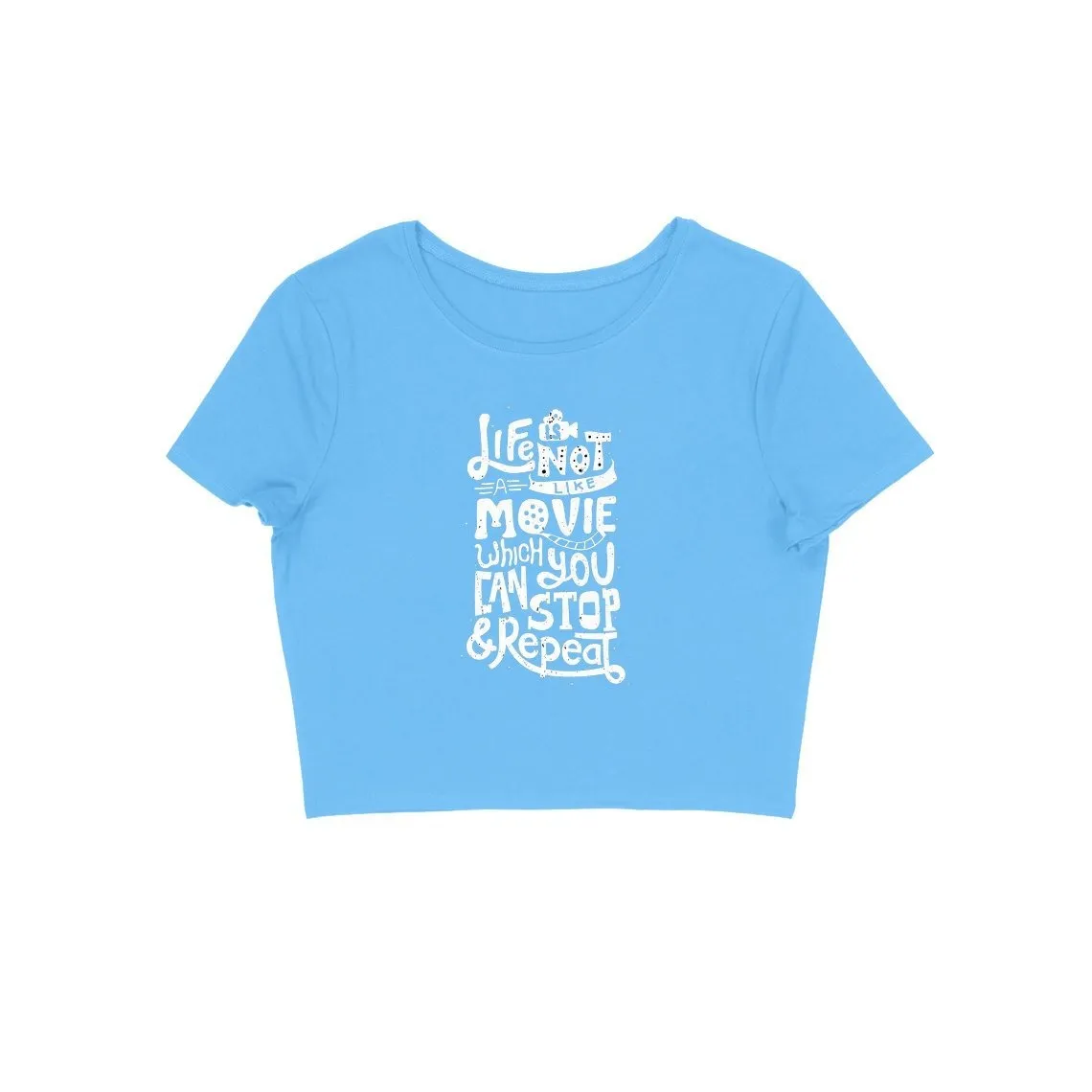 Life Is Not Like Movie Crop Top - CT00032