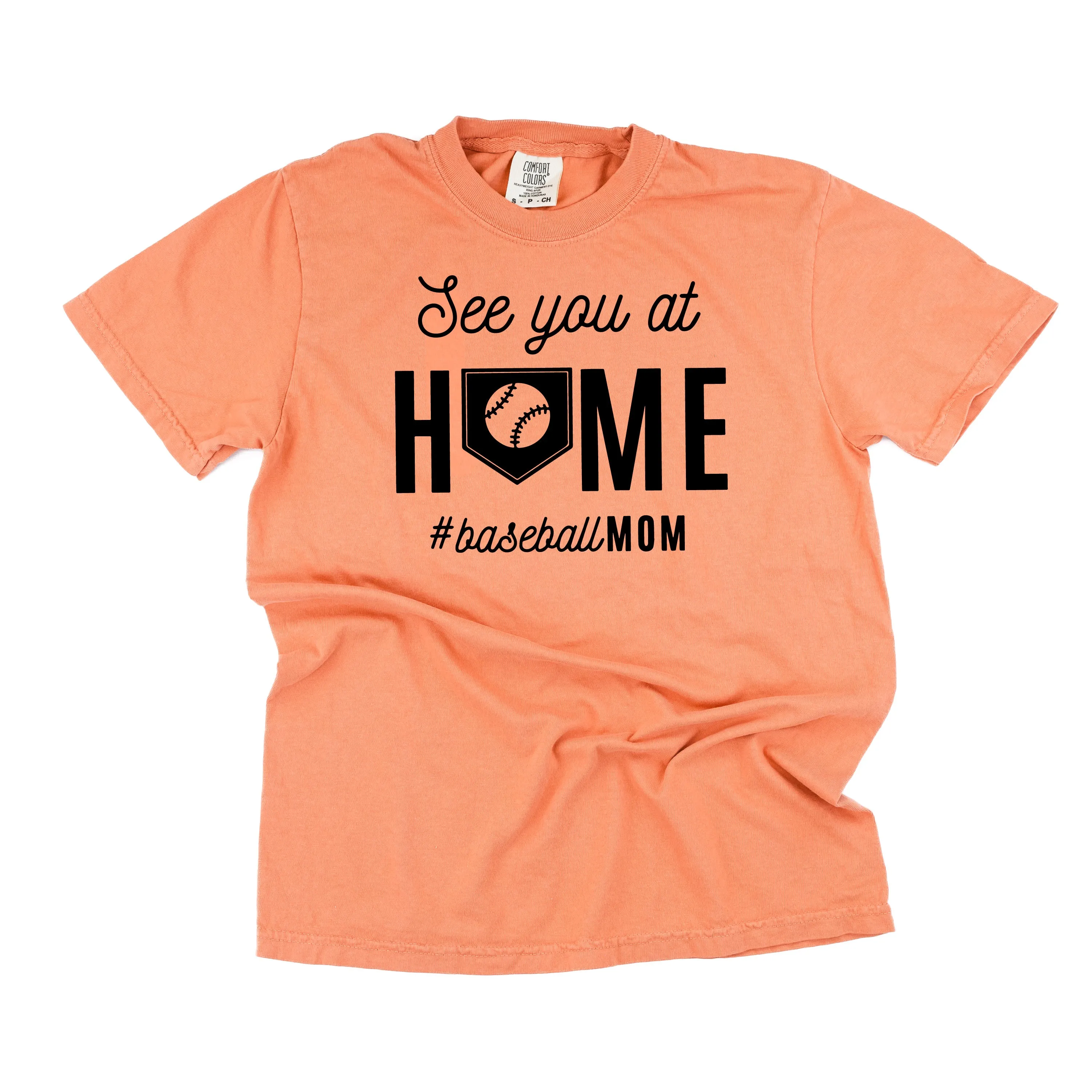 See You At Home #BaseballMom - SHORT SLEEVE COMFORT COLORS TEE